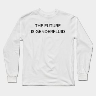 The Future is Genderfluid Long Sleeve T-Shirt